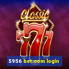 5956 bet.com login